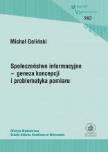 Społeczeństwo informacyjne – geneza koncepcji i problematyka pomiaru, Wyd. SGH, Warszawa 2011