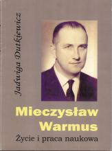 Mieczysław Warmus: Życie i praca naukowa