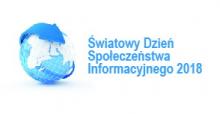 Światowy Dzień Społeczeństwa Informacyjnego 2018